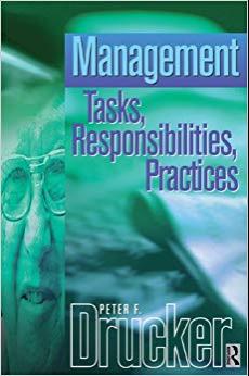 (PDF)Management Tasks, Responsibilities, Practices (Drucker) 1st Edition