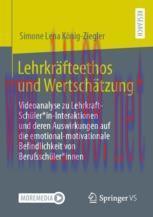 [PDF]Lehrkräfteethos und Wertschätzung: Videoanalyse zu Lehrkraft-Schüler*in-Interaktionen und ...