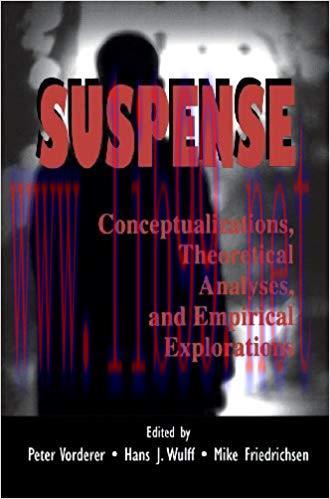 Suspense: Conceptualizations, Theoretical Analyses, and Empirical Explorations (Routledge Commu...