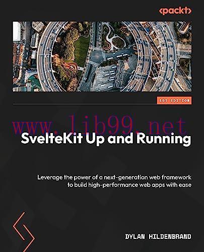 [FOX-Ebook]SvelteKit Up and Running: Leverage the power of a next-generation web framework to b...