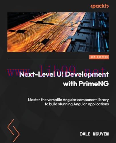 [FOX-Ebook]Next-Level UI Development with PrimeNG: Master the versatile Angular component libra...