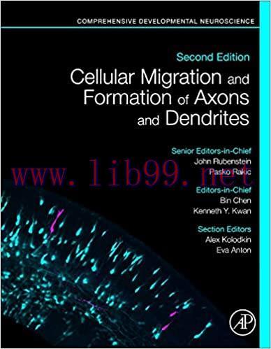 [PDF]Cellular Migration and Formation of Axons and Dendrites (Second Edition)