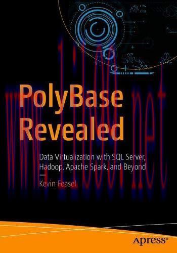 [FOX-Ebook]PolyBase Revealed: Data Virtualization with SQL Server, Hadoop, Apache Spark, and Be...