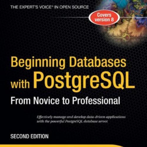 Beginning Databases with PostgreSQL, 2nd Edition