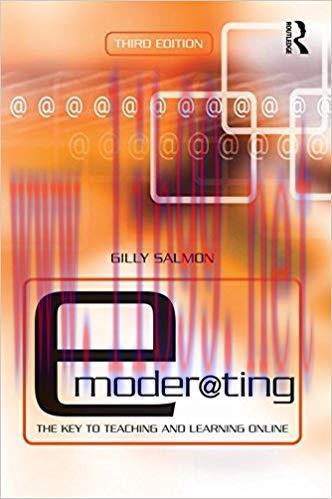 E-Moderating: The Key to Online Teaching and Learning 3rd Edition,