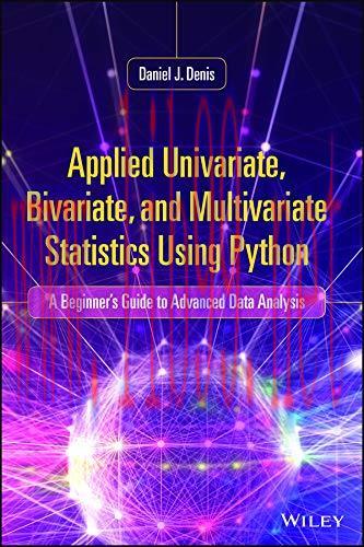 [AME]Applied Univariate, Bivariate, and Multivariate Statistics Using Python: A Beginner’s Guid...