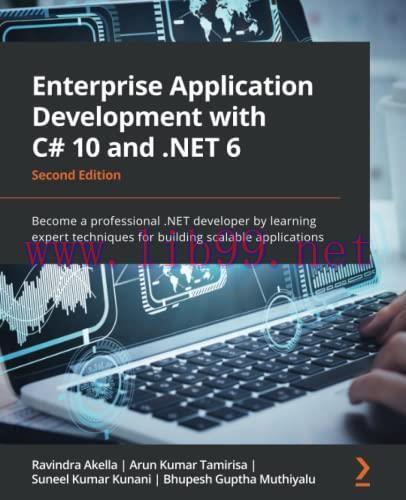 [FOX-Ebook]Enterprise Application Development with C# 10 and .NET 6: Become a professional .NET...