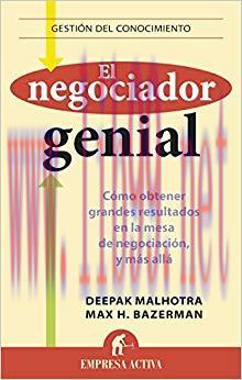 El negociador genial: Cómo obtener grandes resultados en la mesa de negociación, y más allá. (G...