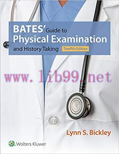 [PDF]Bates’ Guide to Physical Examination and History Taking, 12th Edition +11e