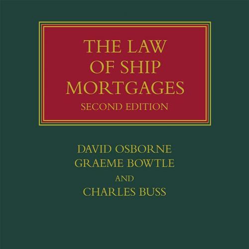 Law of Ship Mortgages, The - Osborne, David.,Bowtle, Graeme.,Buss, Charles_