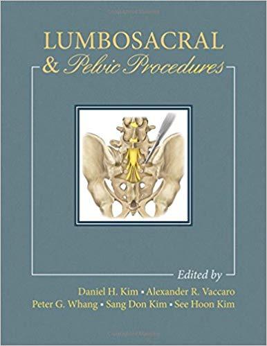 Lumbosacral and Pelvic Procedures [Daniel H. Kim]