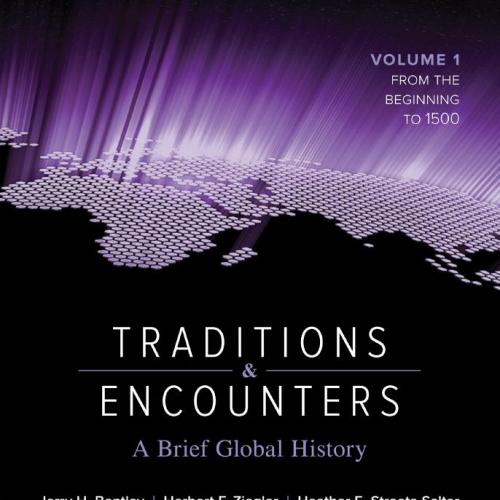 TRADITIONS & ENCOUNTERS_ A BRIEF GLOBAL HISTORY_ VOLUME 1_ TO 1500,4th FOURTH EDITION - Jerry H...