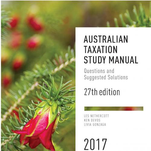 Australian Taxation Study Manual 2017 Questions and Suggested Solutions - Unknown