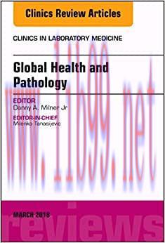 [AME]Global Health and Pathology, an Issue of the Clinics in Laboratory Medicine: Volume 38-1 (...