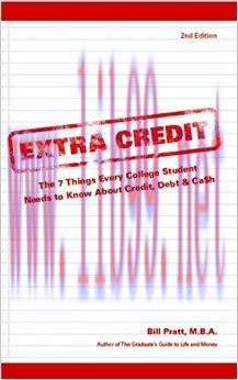 (PDF)Extra Credit 2nd Edition: The 7 Things Every College Student Needs to Know About Credit, D...