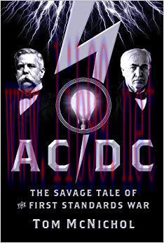 AC/DC: The Savage Tale of the First Standards War 1st Edition,