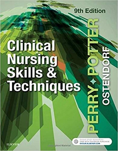 Perry and Potter Clinical Nursing Skills and Techniques, 9th Edition