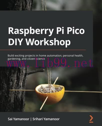 [FOX-Ebook]Raspberry Pi Pico DIY Workshop: Build exciting projects in home automation, personal...