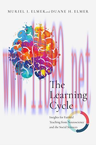 [AME]The Learning Cycle: Insights for Faithful Teaching from_ Neuroscience and the Social Scien...