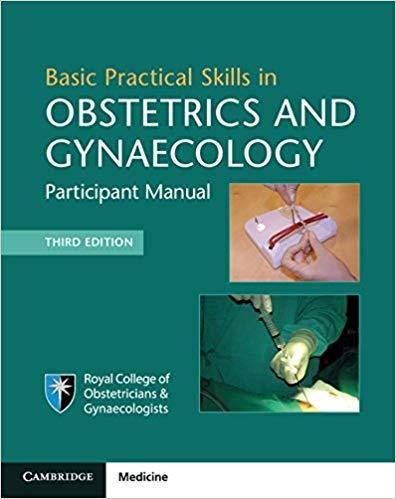 Basic Practical Skills in Obstetrics and Gynaecology 3rd Edition