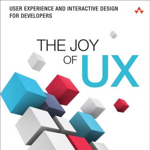 Joy of UX_ User Experience and Interactive Design for Developers (Usability), The