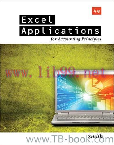 Excel Applications for Accounting Principles 4th Edition by Gaylord N. Smith 课本