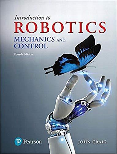 (Solution Manual)Introduction to Robotics Mechanics and Control 4th Edition by John J. Craig.zi...