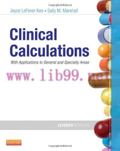 [AME]Clinical Calculations - With Applications to General and Specialty Areas 7th Edition (Orig...