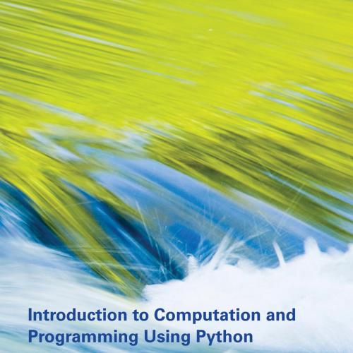 Introduction to Computation and Programming Using Python, Revised