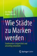 [PDF]Wie Städte zu Marken werden: Stadtmarken zielgerichtet und umsichtig entwickeln