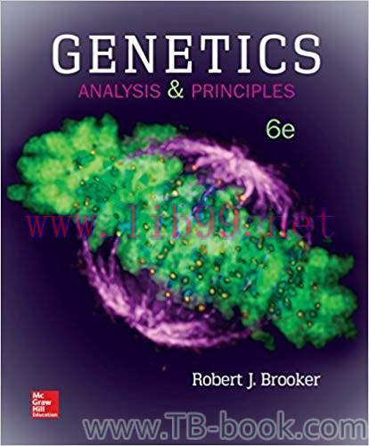 Genetics: Analysis and Principles 6th Edition by Robert Brooker 题库