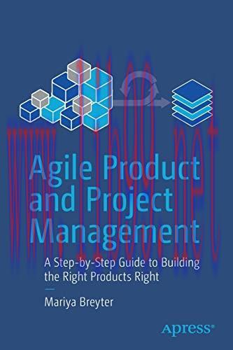 [FOX-Ebook]Agile Product and Project Management: A Step-by-Step Guide to Building the Right Pro...