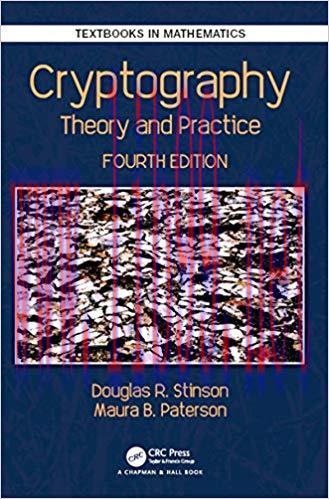 Cryptography: Theory and Practice (Textbooks in Mathematics) 4th Edition,