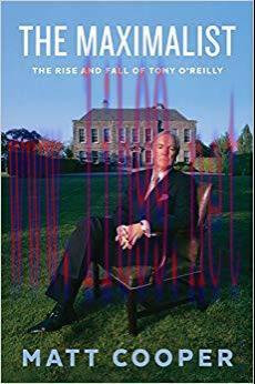 The Maximalist: The Rise and Fall of Tony O’Reilly
