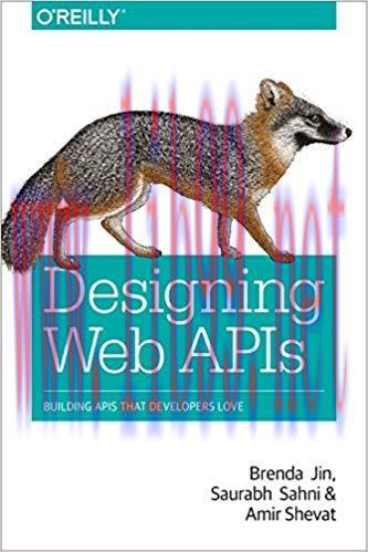 Designing Web APIs: Building APIs That Developers Love 1st Edition,