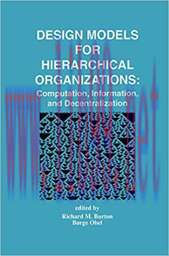 (PDF)Design Models for Hierarchical Organizations: Computation, Information, and Decentralizati...