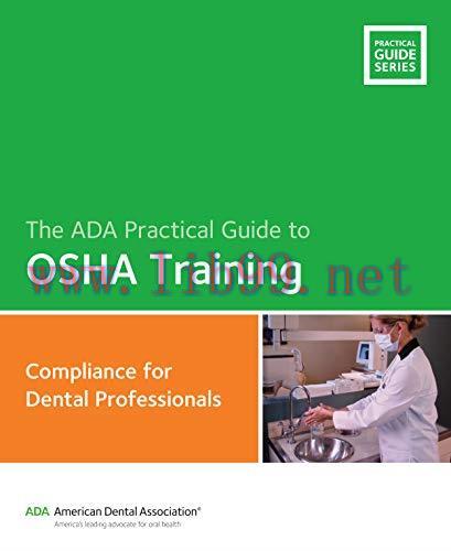[AME]ADA Practical Guide to OSHA Training: Compliance Guide for Dental Professionals (Original ...