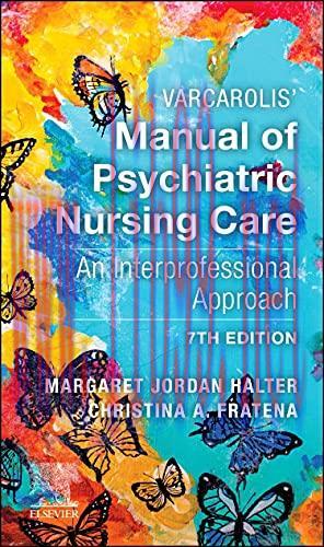 [AME]Varcarolis’ Manual of Psychiatric Nursing Care: An Interprofessional Approach, 7th edition...