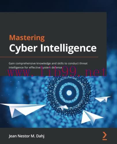 [FOX-Ebook]Mastering Cyber Intelligence: Gain comprehensive knowledge and skills to conduct thr...
