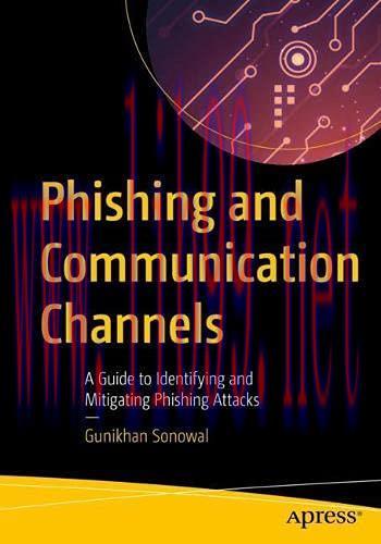 [FOX-Ebook]Phishing and Communication Channels: A Guide to Identifying and Mitigating Phishing ...