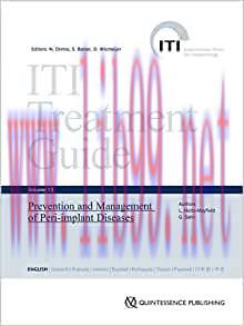 [AME]ITI Treatment Guide Series, Volume 13: Prevention and Management of Peri-Implant Diseases ...