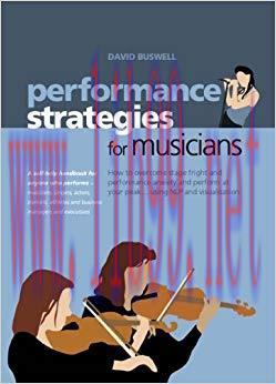 Performance Strategies for Musicians – How to Overcome Stage Fright and Performance Anxiety and...