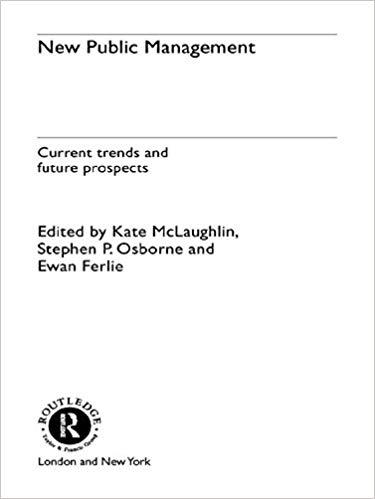 (PDF)New Public Management Current Trends and Future Prospects (Routledge Studies in the Manage...