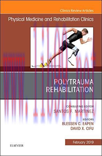 [AME]Polytrauma Rehabilitation, An Issue of Physical Medicine and Rehabilitation Clinics of Nor...