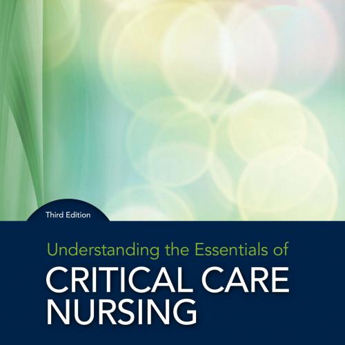 Pearson.Understanding.the.Essentials.of.Critical.Care.Nursing.3ion.0134146344 - Kathleen Ouimet...