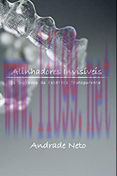 (PDF)Alinhadores Invisíveis: Os segredos da estética transparente (Portuguese Edition)