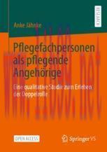 [PDF]Pflegefachpersonen als pflegende Angehörige: Eine qualitative Studie zum Erleben der Doppe...