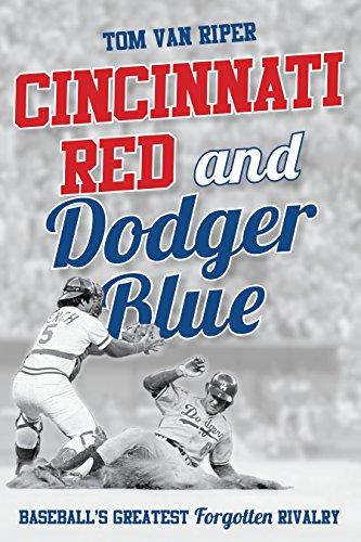 (PDF)Cincinnati Red and Dodger Blue Baseball’s Greatest Forgotten Rivalry