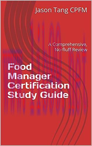 Food Manager Certification Study Guide: A Comprehensive, No-fluff Review