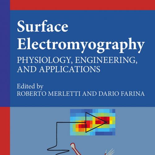 Surface Electromyography_ Physiology, Engineering, and Applications